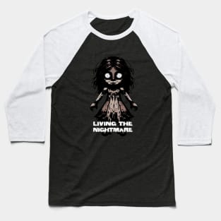 Creepy Scary Doll Living The Nightmare October 31st Horror Baseball T-Shirt